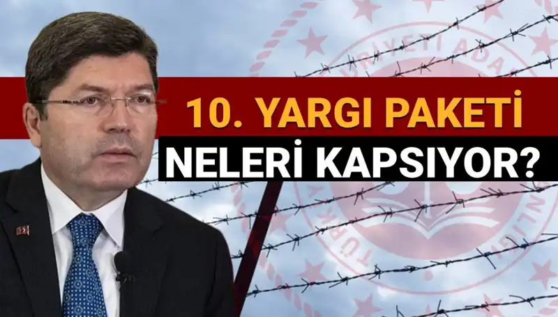 10. Yargı Paketi: Af Yasası Üzerine Beklentiler ve Detaylar