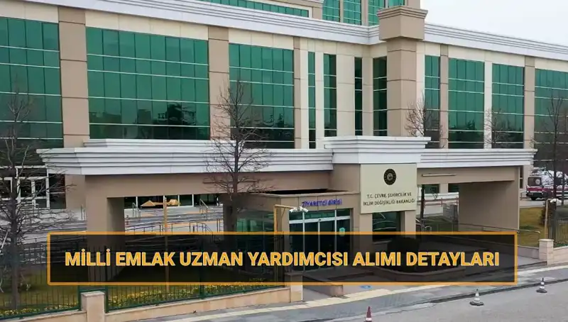 Milli Emlak Uzman Yardımcısı Alımları 2025: Tüm Detaylar ve İpuçları