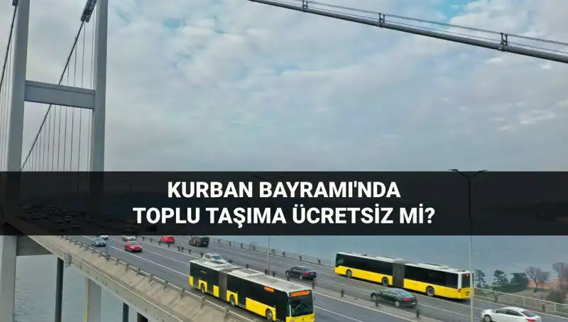 Bayramda Ücretsiz Ulaşım Sevinci: 6-9 Haziran Tarihleri Arasında Her Şey Bedava!