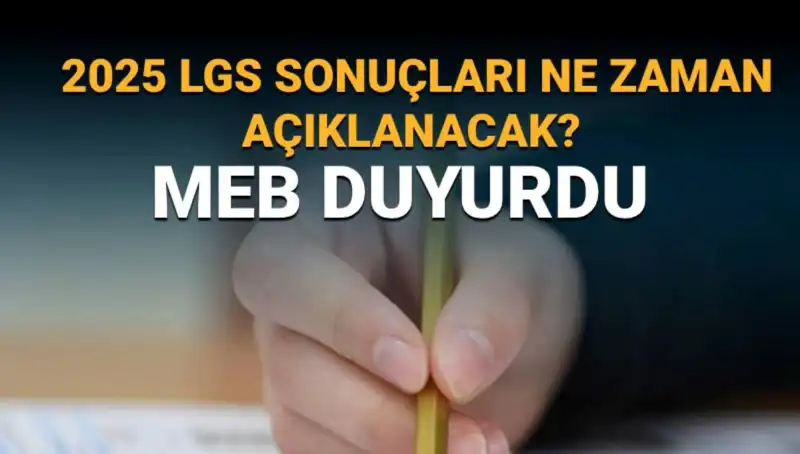 2025 LGS Sonuçları Ne Zaman Açıklanacak? Tarih ve Süreç Detayları